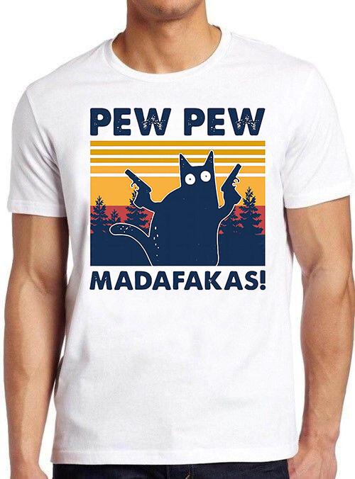 Pew Pew Madafakas Meme Funny Crazy Cat Lover Gift Tee T Shirt 407 S