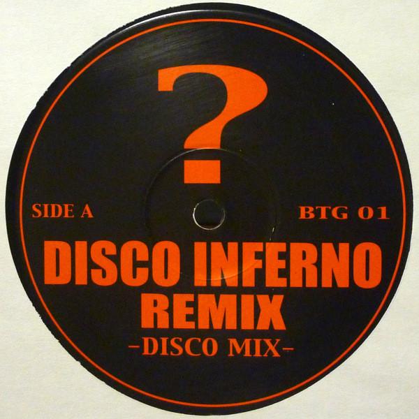 12inch Record UNKNOWN ARTIST - Disco Inferno Remix BTG01 Not On Label Dance & Electronica Used