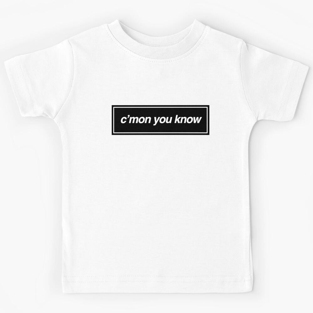 Liam Gallagher Inspired - C mon You Know Kids T-Shirt 110
