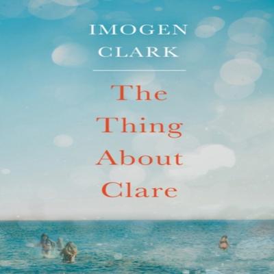 The Thing About Clare by Imogen Clark Paperback Book 9781503904965