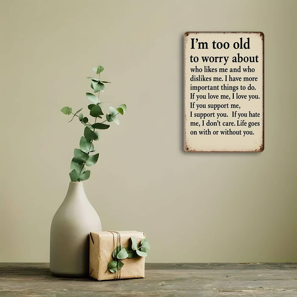 "Too Old To Worry" Metal Sign - 20.32x30.48cm Sarcastic Retro Decor for Outdoor & Cafe Walls