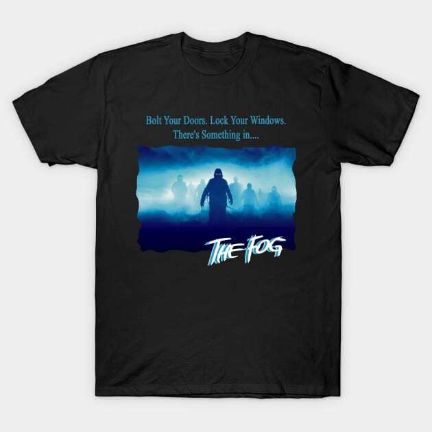 When the fog rolls in the terror begins T-Shirt S-5XL XXXXL
