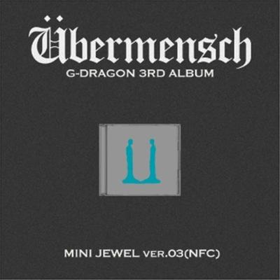 G-DRAGON 3. – ??Übermensch?MINI JEWEL ver.3 (NFC)  Veröffentlichungsdatum: 25.02.2025