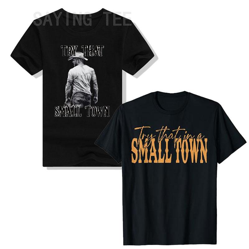Try That In A Small Town Shirt, Jason Aldeans T-Shirt for Men Women Western Town,Country Music Lover Tee Top Graphic Outfit Gift