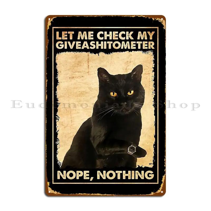 Cat Poster Let Me Check My Giveashitometer Nope Nothing Black Cat Metal Plaque Wall Mural Designing Wall Plaque Tin Sign Poster 20x30cm(7.8x11.8inch)