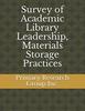 Survey of Academic Library Leadership, Materials Storage Practices
