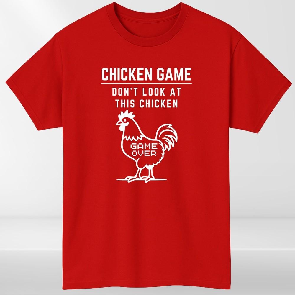Chicken Game T Shirt Dont Look At This Chicken Printed Game Over Funny Tee Top S