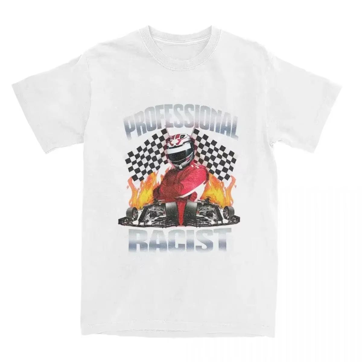 

Professional Certified Racist Racing Meme TShirt Unisex Cotton Clothing Harajuku Oneck Short Sleeve Womens Retro Style Short 4XL