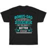 Bonus Dad You Make It Better Everyday Son Matching Daughter T-Shirt Fathers Day