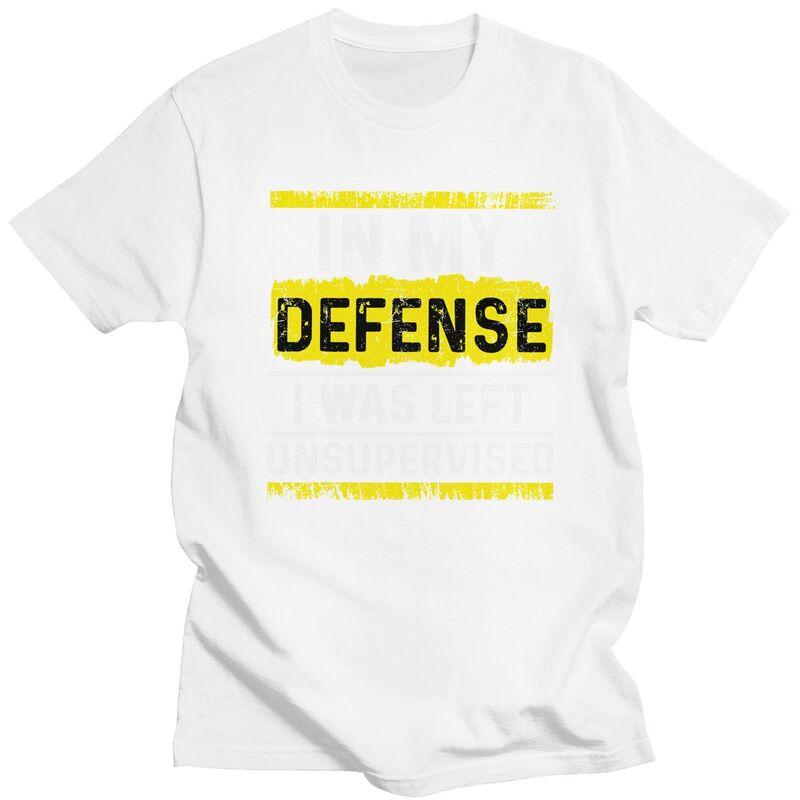 Custom In My Defense I Was Left Unsupervised T Shirt for Men Tshirt Tees Tshirt Loose Fit Clothing Gift