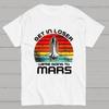 Get In Loser We're Going To Mars Cotton Summer Casual Cool Loose T-Shirt