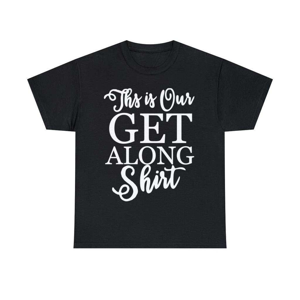 This Is Our Get Along Shirt Graphic Tee Shirt, S-5XL