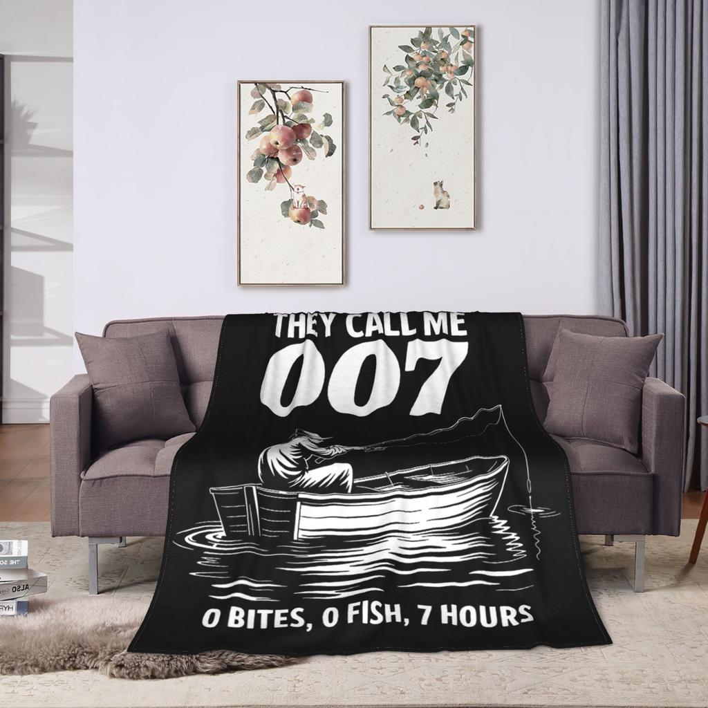 Funny Fishing They Call Me 007 0 Bites 0 Fish 7 Hours Humor Flannel Blanket Super Soft Throw Blanket for Sofa Bed Cover