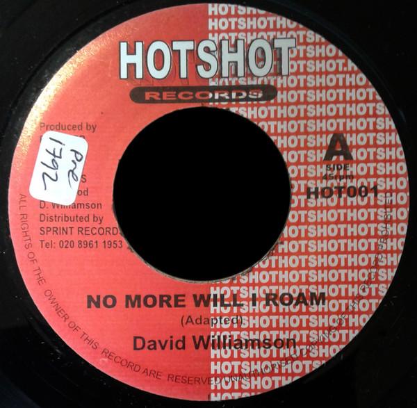

7inch Record DAVID WILLIAMSON (7) - No More Will I Roam HOT001 Hotshot Records UK Reggae, Ska & Dub Used