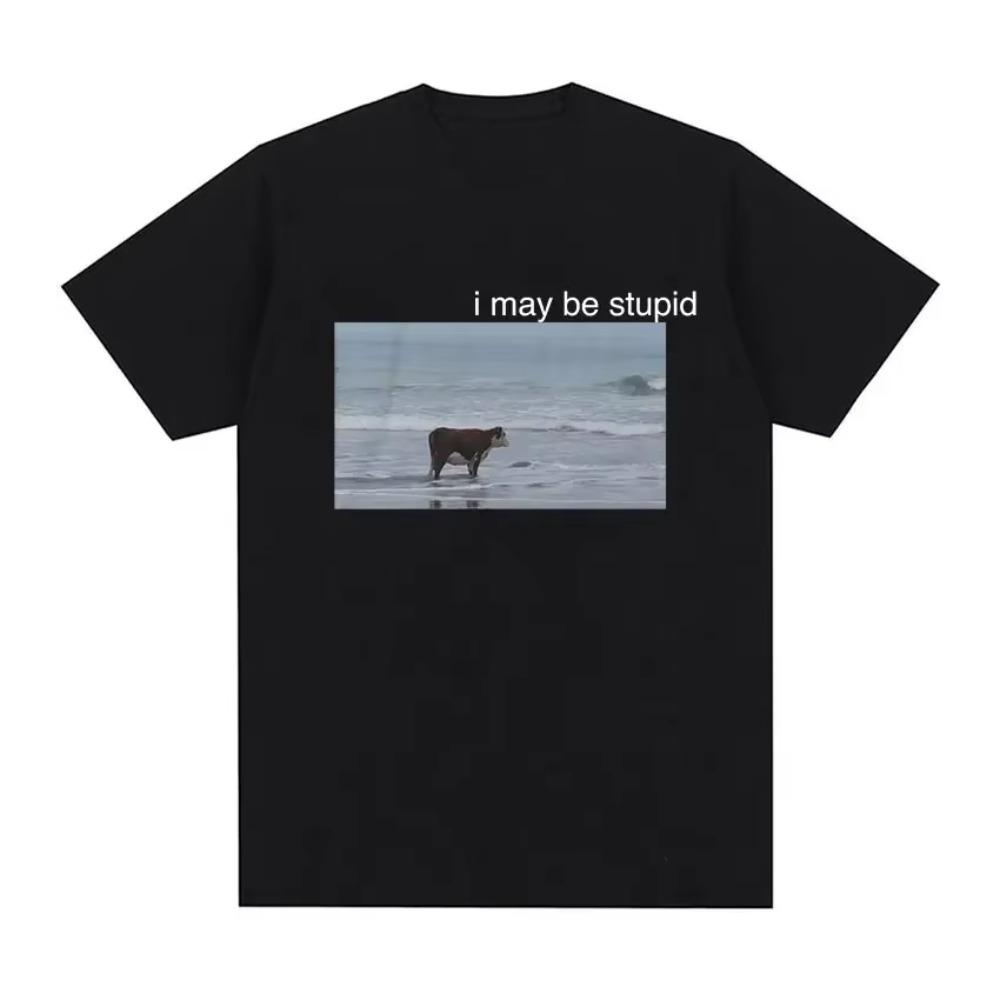 I May Be Stupid Cow on Beach Funny Meme T Shirt Men's Fashion O-Neck Short Sleeve T-shirt Casual Cozy  Oversized T Shirts