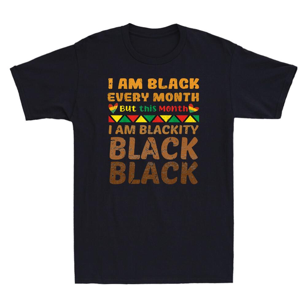 Black History Month T-Shirt I Am Black Every Month Funny Saying Retro Men Shirt XL