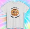 Don't Be a Twatwaffle T-Shirt | Funny Sarcastic Waffle Tee | S-5XL