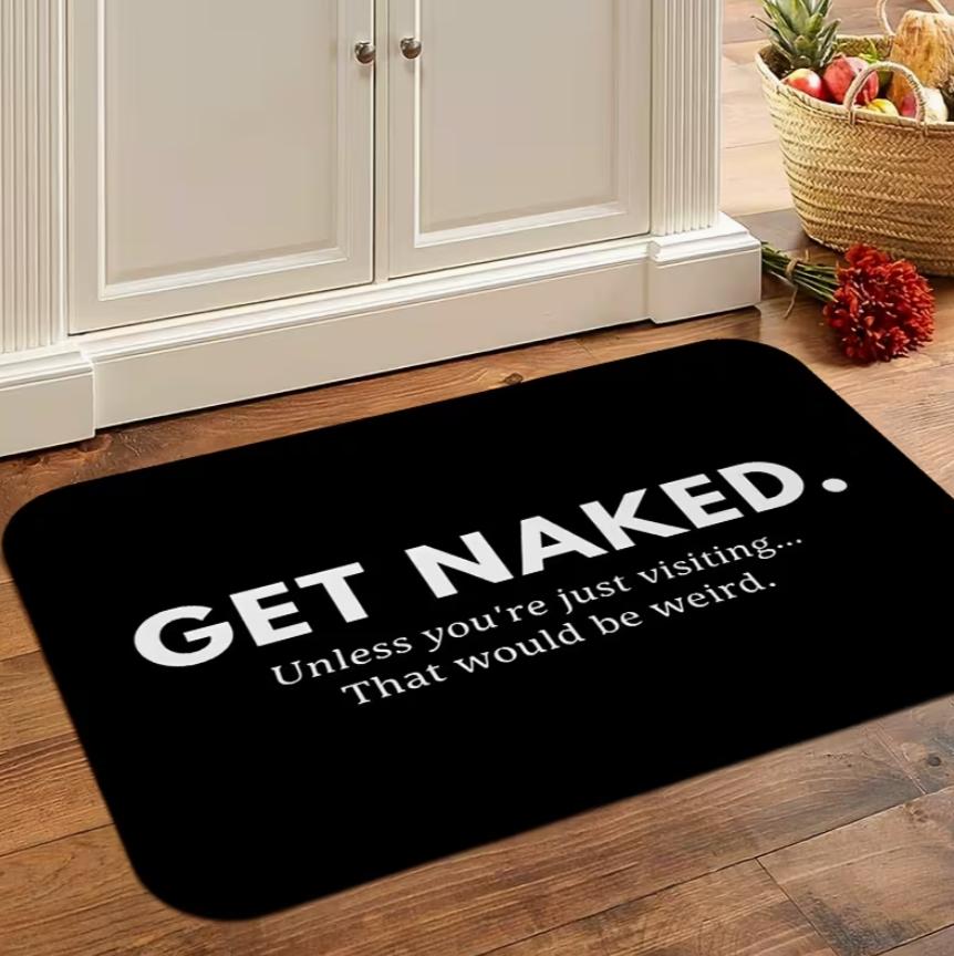 

Welcome Mat Funny Get Naked Quote Area Rug Non Slip Washable Floor Carpet for Living Room Bedroom Bathroom Home Decoration 40cm x 60cm