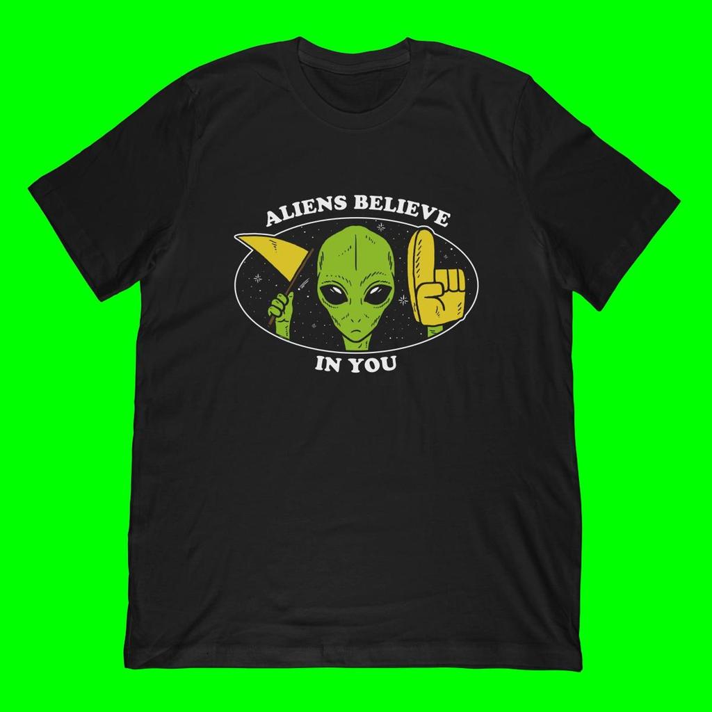 Aliens Believe In You T-Shirt | Wholesome UFO Alien Design