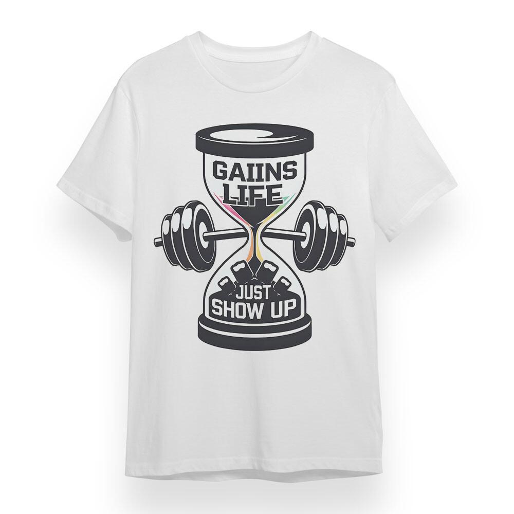 

Men s T-shirt With Gains Life Just Show Up Print Unisex 100% Cotton Oversize Tee L