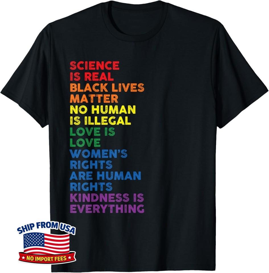 Gay Pride Science Is Real Black Lives Matter Women's Rights Gift Unisex T-Shirt