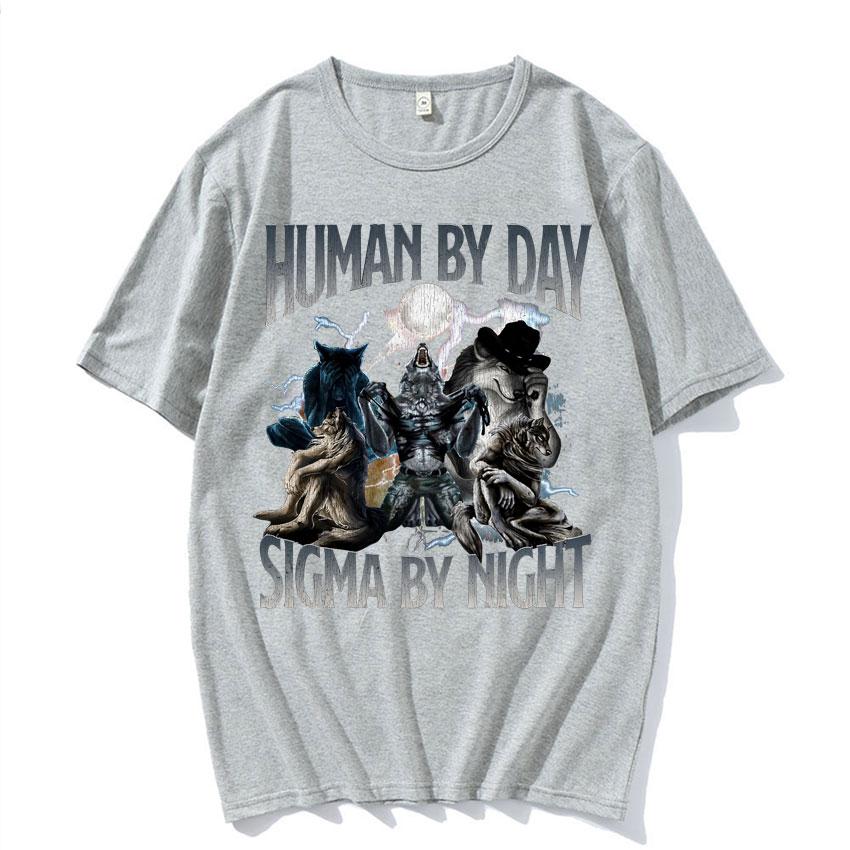 Human By Day Sigma By Night Funny Wolf Meme Tee Shirt Mens Clothing Harajuku Fashion Gothic Cotton Oversized Tshirt Streetwear