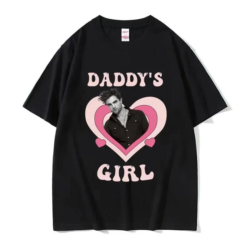 Nowa koszulka graficzna Daddy's Girl Robert Pattinson Hot Saga Zmierzch Vintage Koszulki Męskie Damskie Letnia Moda Streetwear T-shirt