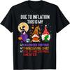 Due To Inflation This Is My Halloween Thanksgiving Christmas T-Shirt