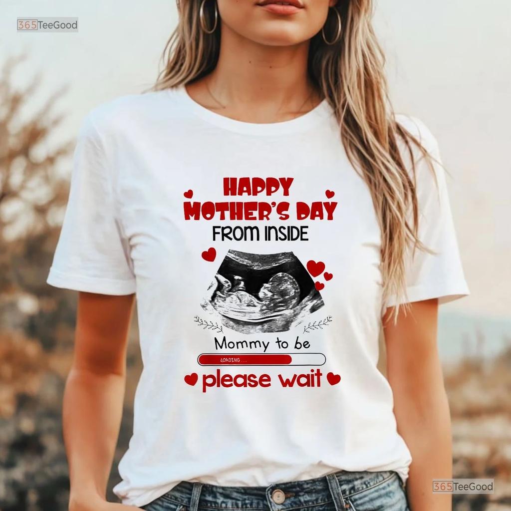 Happy Mothers Day From Inside Shirt, Mommy To Be Please Wait T-shirt Gift