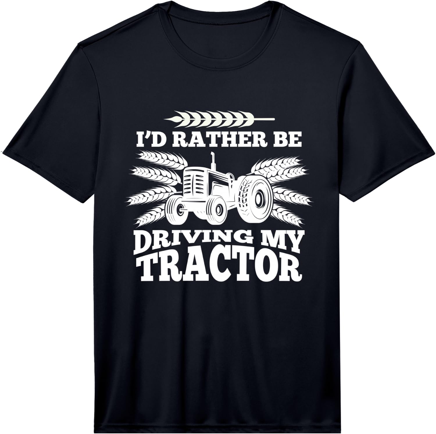 I Would Rather Drive My Tractor. Fun Performance  Unisex T-Shirt XXXXL