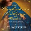 The Confessions of Catherine De Medici by C W Gortner Paperback Book 9780340962978