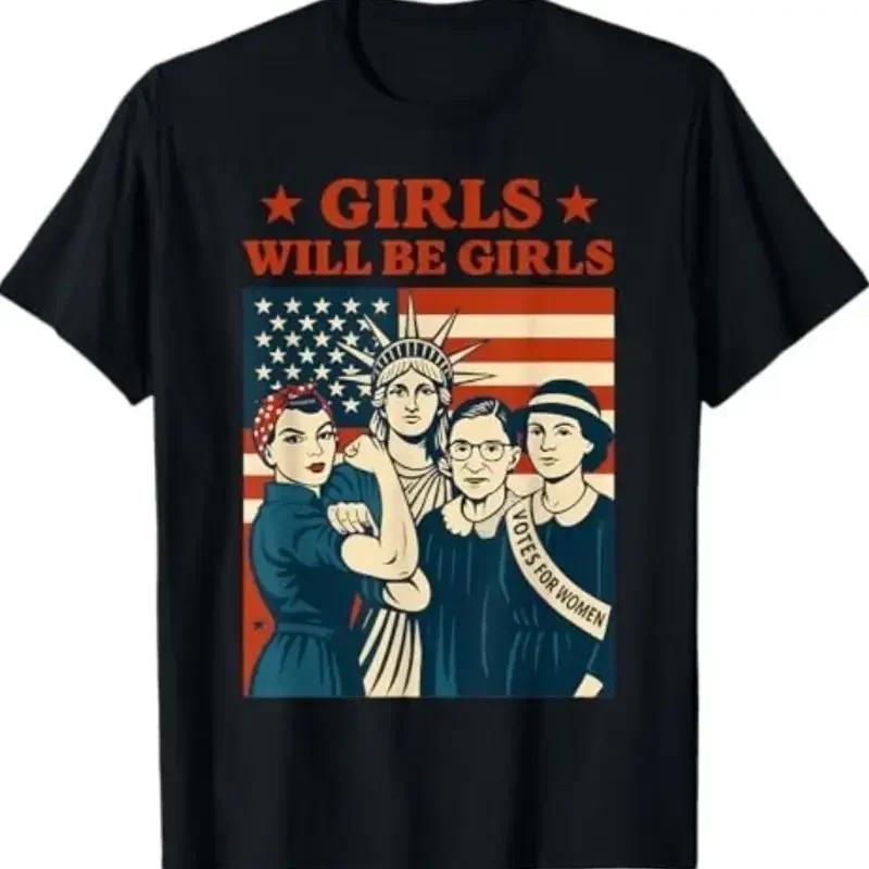 Girl Will Be Girls Patriotic Feminist 4th Of July Unisexs Tee T Shirt