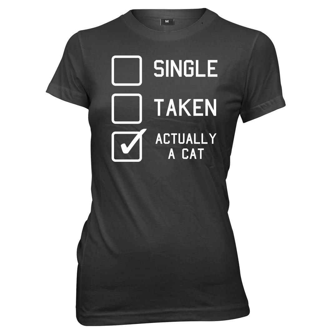 Single, Taken, Actually A Cat Womens Ladies T-Shirt M