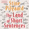 The Land of Short Sentences by Stine Pilgaard Paperback Book 9781912987306