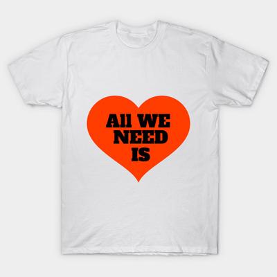 T Shirt Women All We Need Is Love Harajuku Print Kawaii Tshirt Summer Short Sleeve Female T-Shirt Top Tee