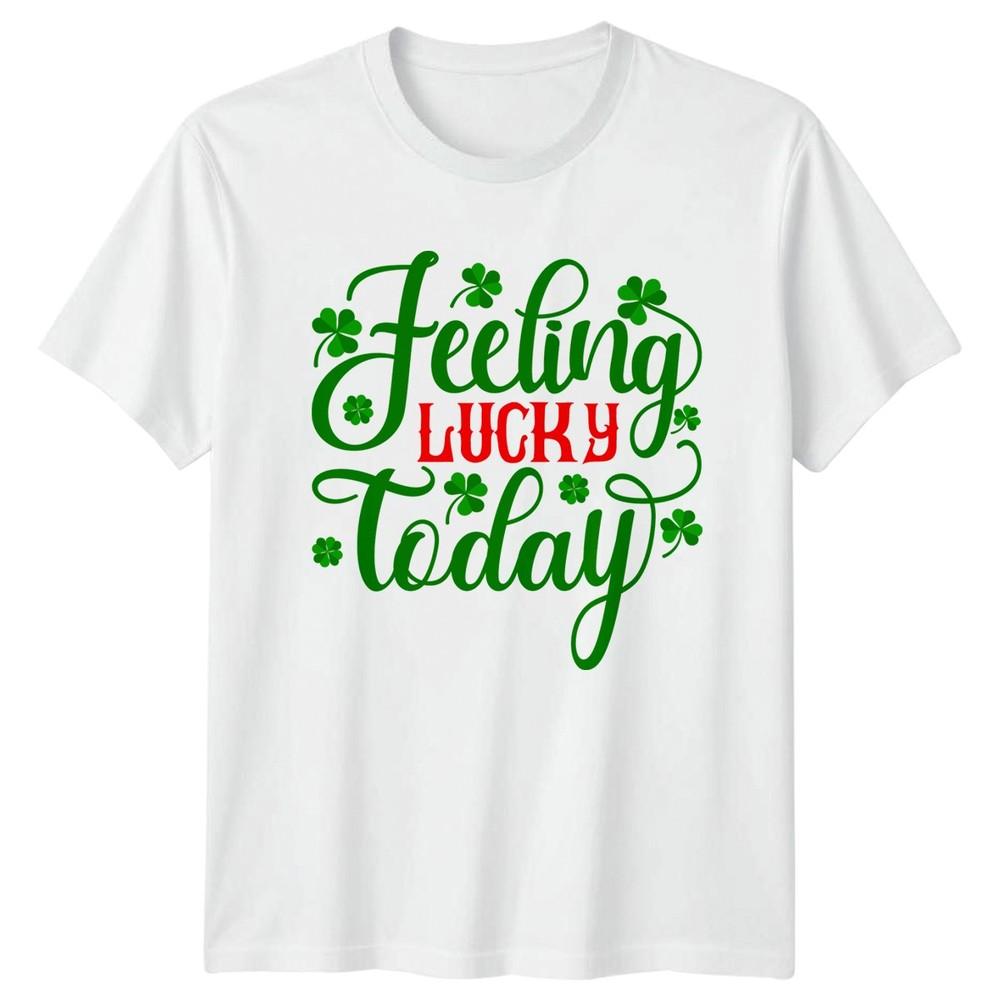 Feeling Lucky Today TShirt St Patricks Day Holiday S