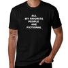 All My Favorite People Are Fictional T-Shirt T Shirt Man Designer Cotton T Shirt Pack T-Shirt