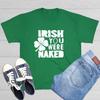 Irish You Were Sarcastic Humor Graphic Tee Gift For Men Novelty Funny T Shirt