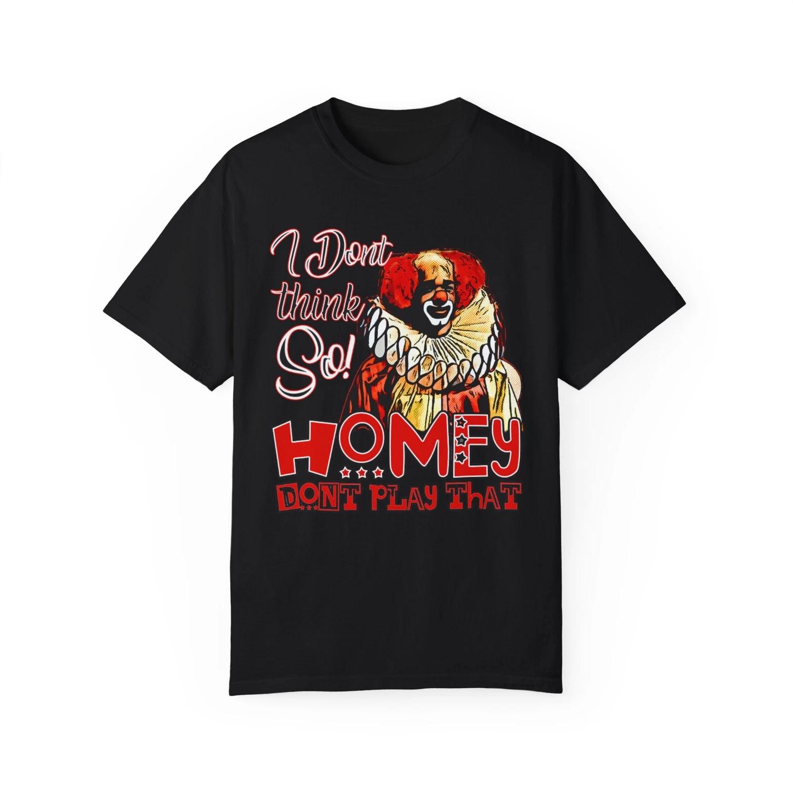Homie don t play that Unisex T-shirt, Funny Graphic Tee, Cool Retro Shirt 2XL