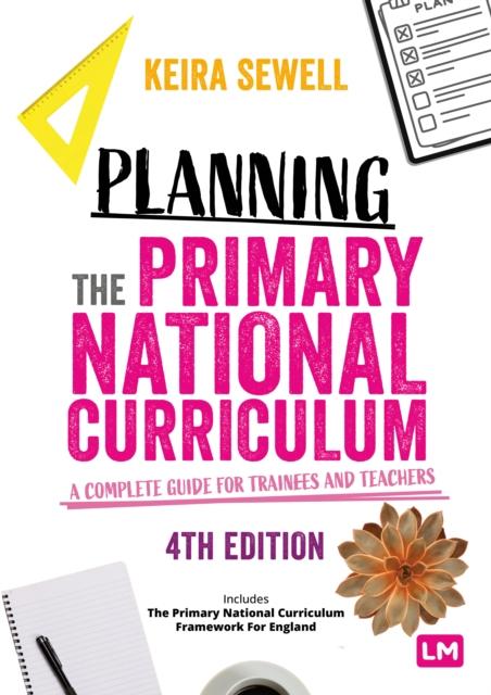 The Planning the Primary National Curriculum : A Complete Guide for Trainees and Teachers Book