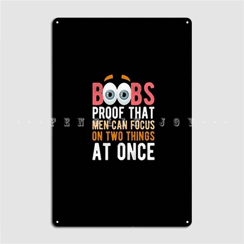 

Boobs Proof That Man Can Focus Metal Sign Club Party Printing Wall Plaque Cave Pub Tin Sign Poster 20x30cm（7.8x11.8inch）