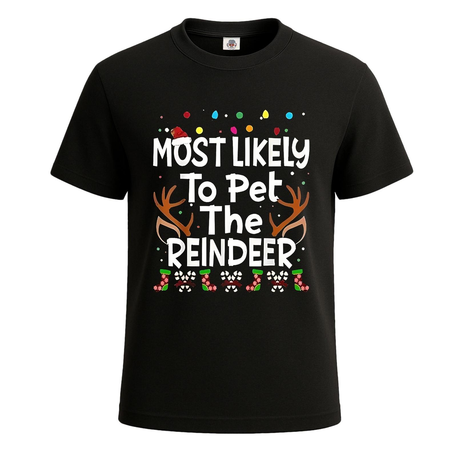 Most Likely To Pet The Reindeer Xmas Gift Party Men s T-Shirt Joke Tee Top S