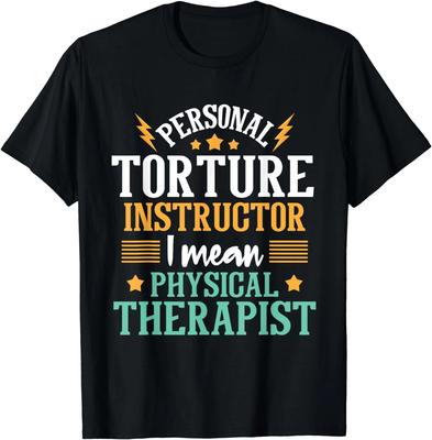 Personal Torture Instructor - Physical Theraphy PT Therapist Gift Unisex T-Shirt