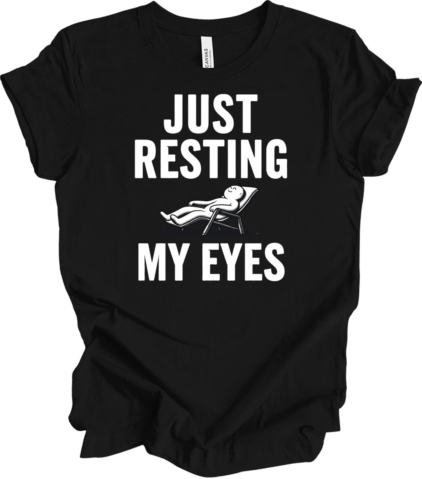 Just Resting My Eyes Design - Funny Nap Champ Gift for Dad T-shirt XXL
