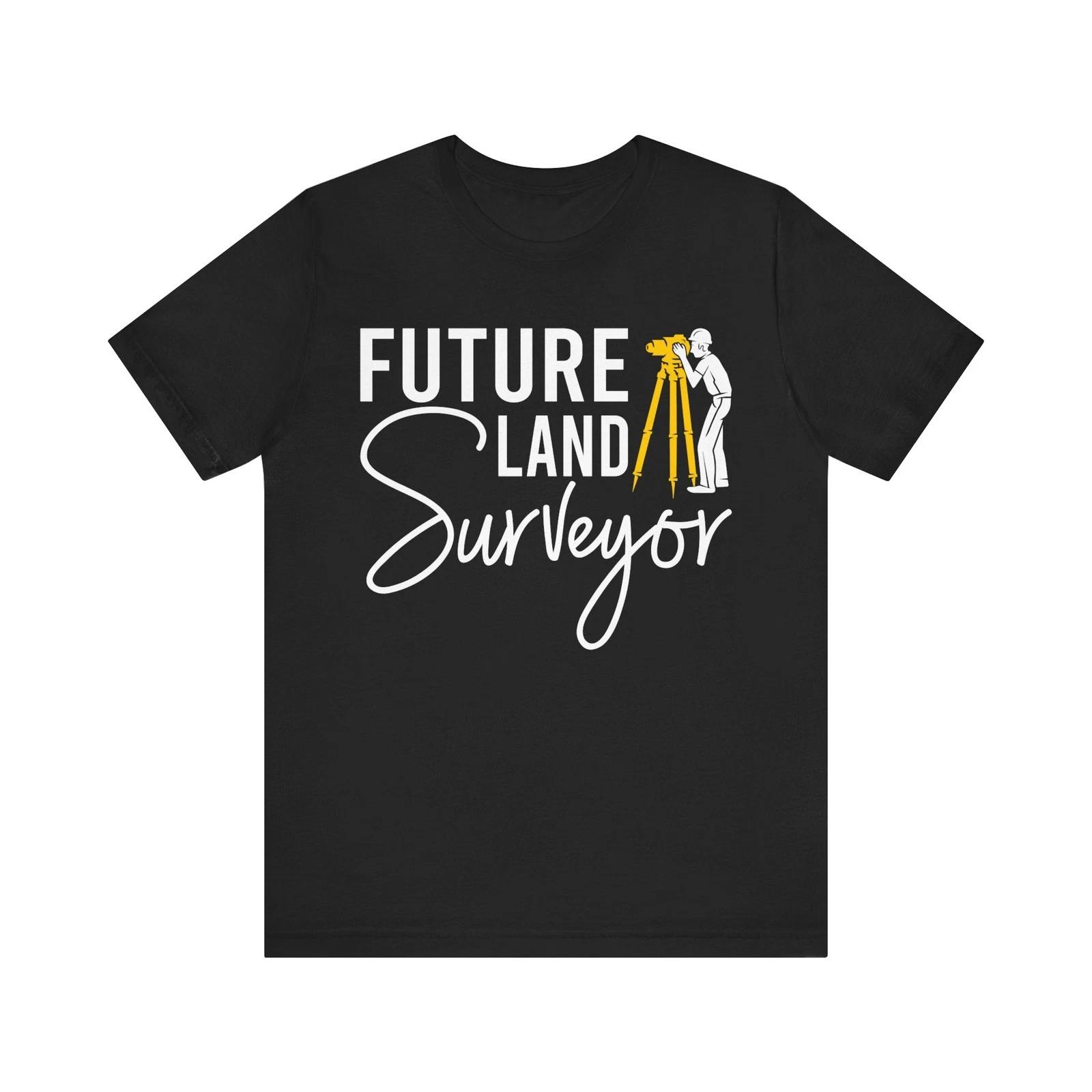 Future Land Surveyor T-Shirt - Land Surveyor Gift - Land surveying equipment S