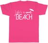 Life is a Beach Unisexs Unisexs Ladies TShirt Tee