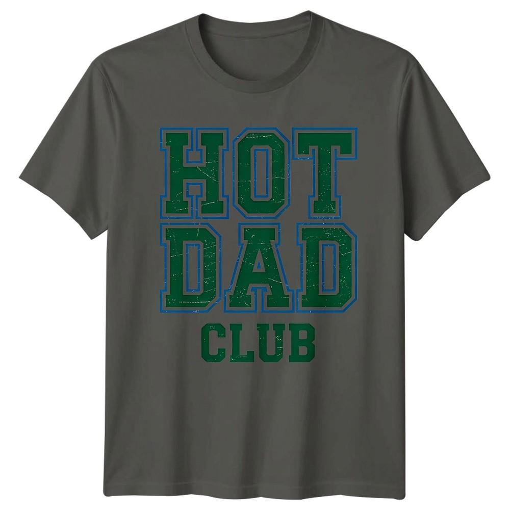 Hot Dad Club Unisexs TShirt Funny Dad Fatherhood Fathers Day Gift For Him S