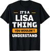 It's A Lisa Thing You Wouldn't Understand Custom Sarcastic  S-5XL Unisex T-Shirt
