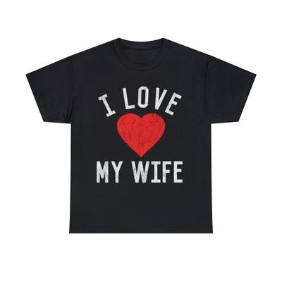 I Love My Wife Graphic Tee Shirt, S-5XL
