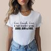 Lebe Lache Liebe Wenn das nicht funktioniert Laden Zielen Feuern Druck T-Shirts Für Frauen Sommermode Lässig Kurzarm Rundhals